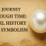 Pearl History and Symbolism: A Timeless Journey